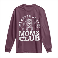Overstimulated Moms Club Long Sleeve Shirt Funny Skeleton Mom Mother's Day Gift
