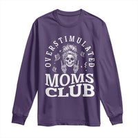 Overstimulated Moms Club Long Sleeve Shirt Funny Skeleton Mom Mother's Day Gift