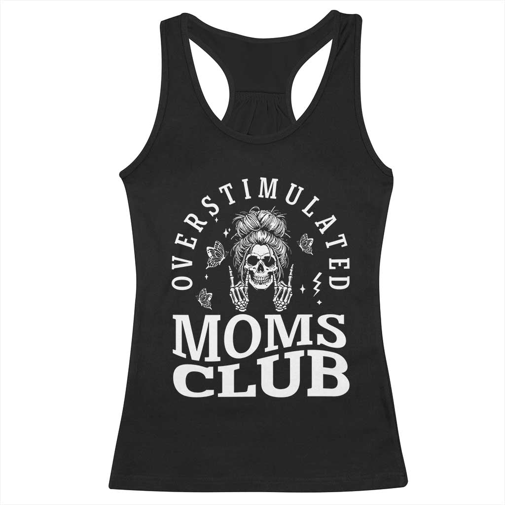 Overstimulated Moms Club Racerback Tank Top Funny Skeleton Mom Mother's Day Gift