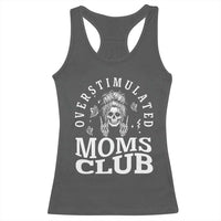 Overstimulated Moms Club Racerback Tank Top Funny Skeleton Mom Mother's Day Gift