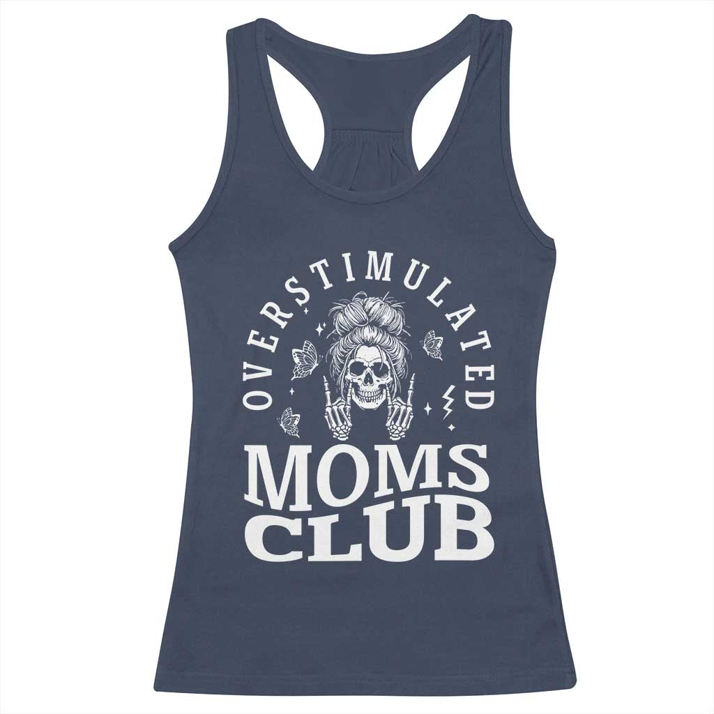 Overstimulated Moms Club Racerback Tank Top Funny Skeleton Mom Mother's Day Gift