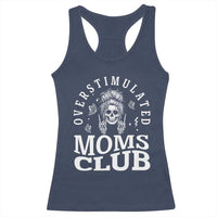 Overstimulated Moms Club Racerback Tank Top Funny Skeleton Mom Mother's Day Gift