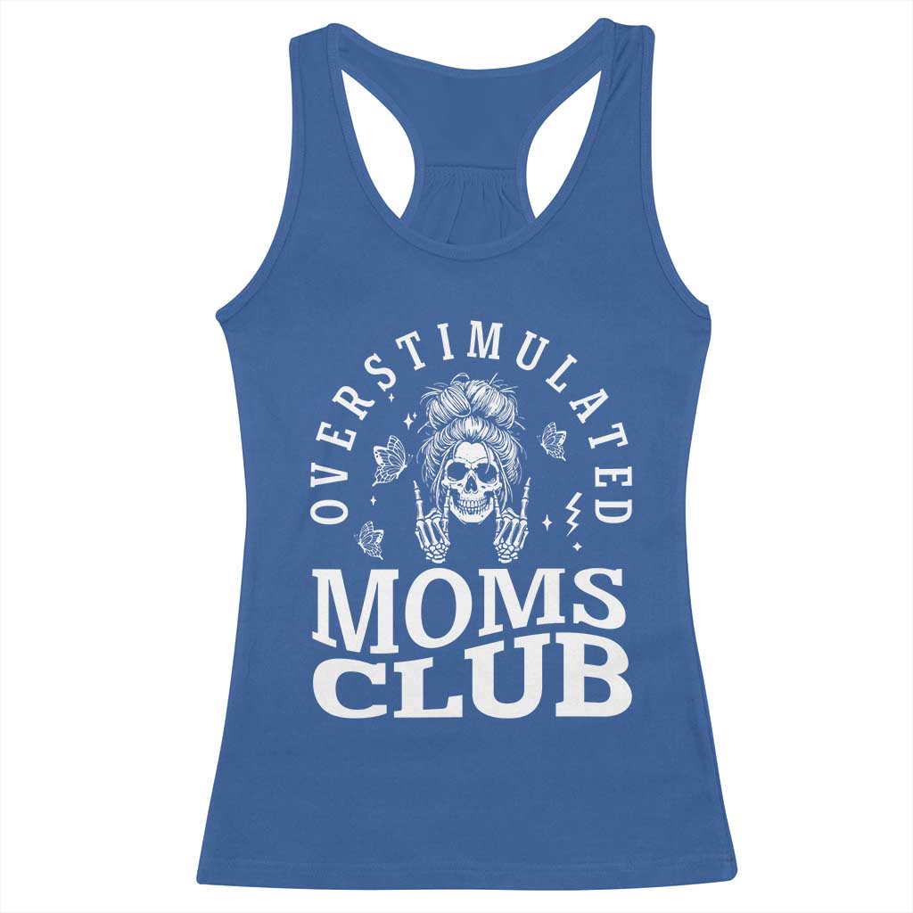 Overstimulated Moms Club Racerback Tank Top Funny Skeleton Mom Mother's Day Gift