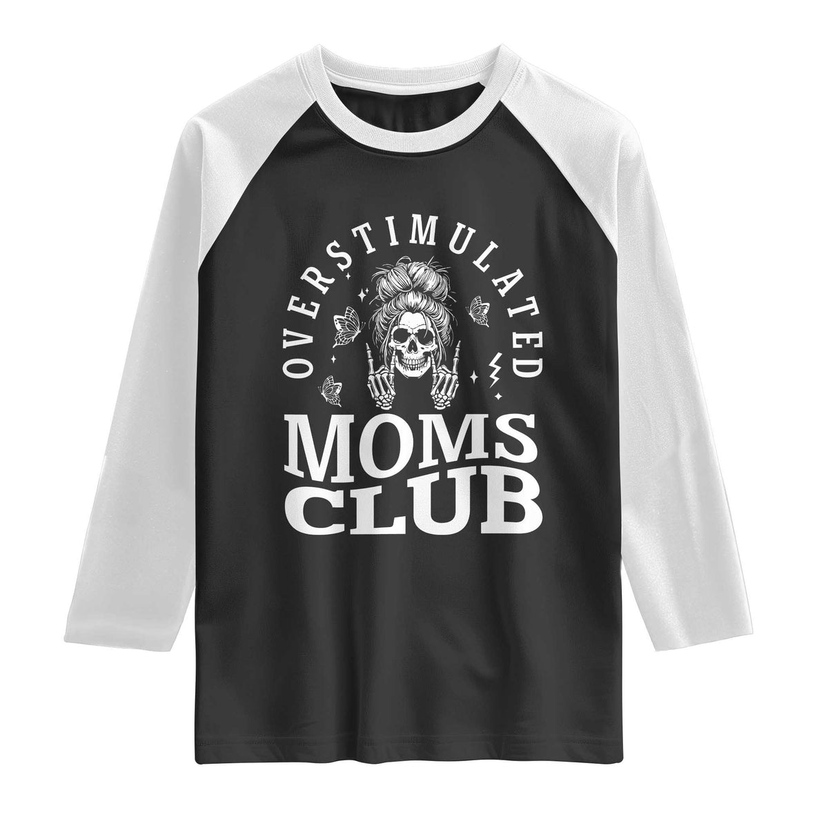 Overstimulated Moms Club Raglan Shirt Funny Skeleton Mom Mother's Day Gift