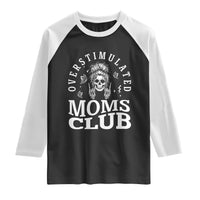 Overstimulated Moms Club Raglan Shirt Funny Skeleton Mom Mother's Day Gift