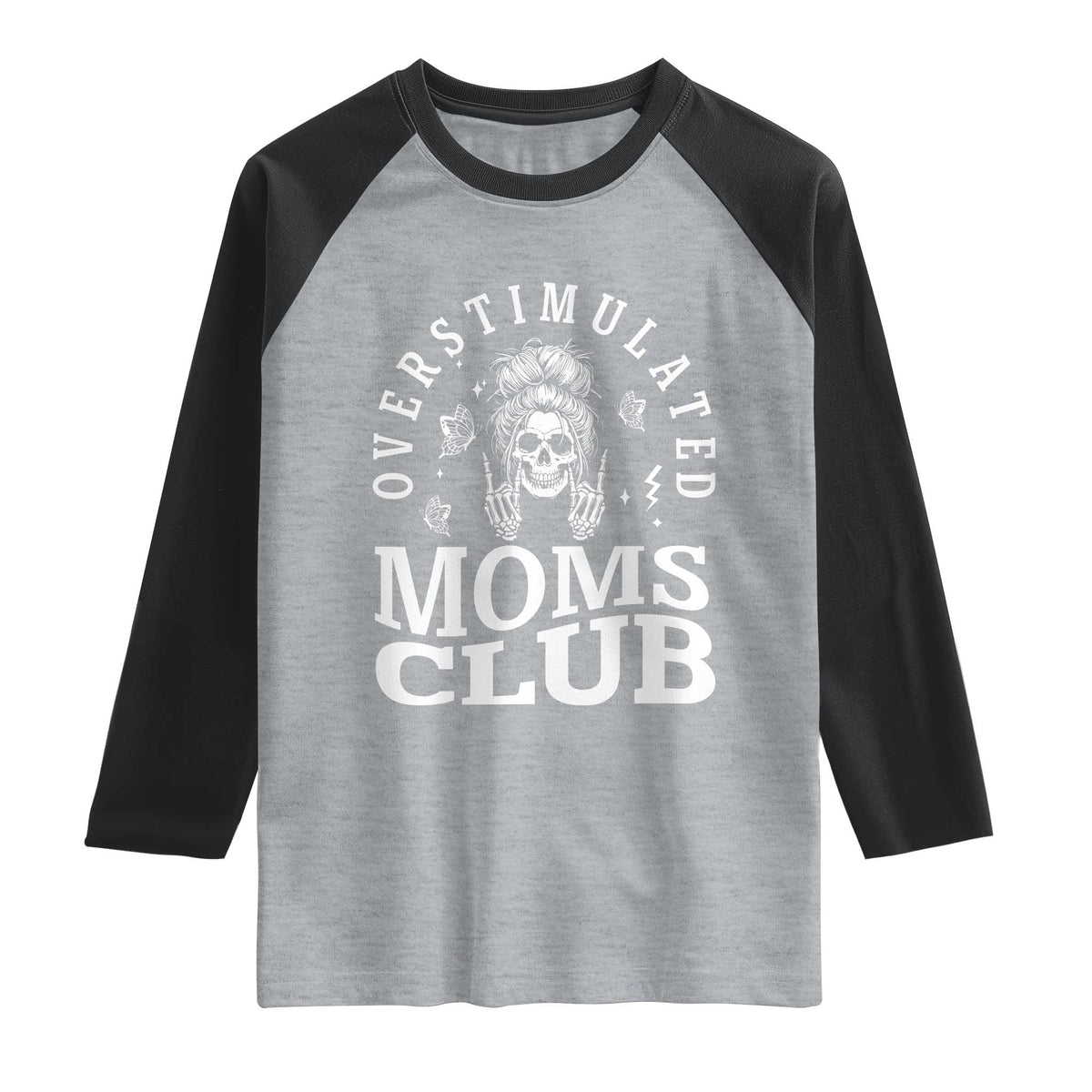 Overstimulated Moms Club Raglan Shirt Funny Skeleton Mom Mother's Day Gift