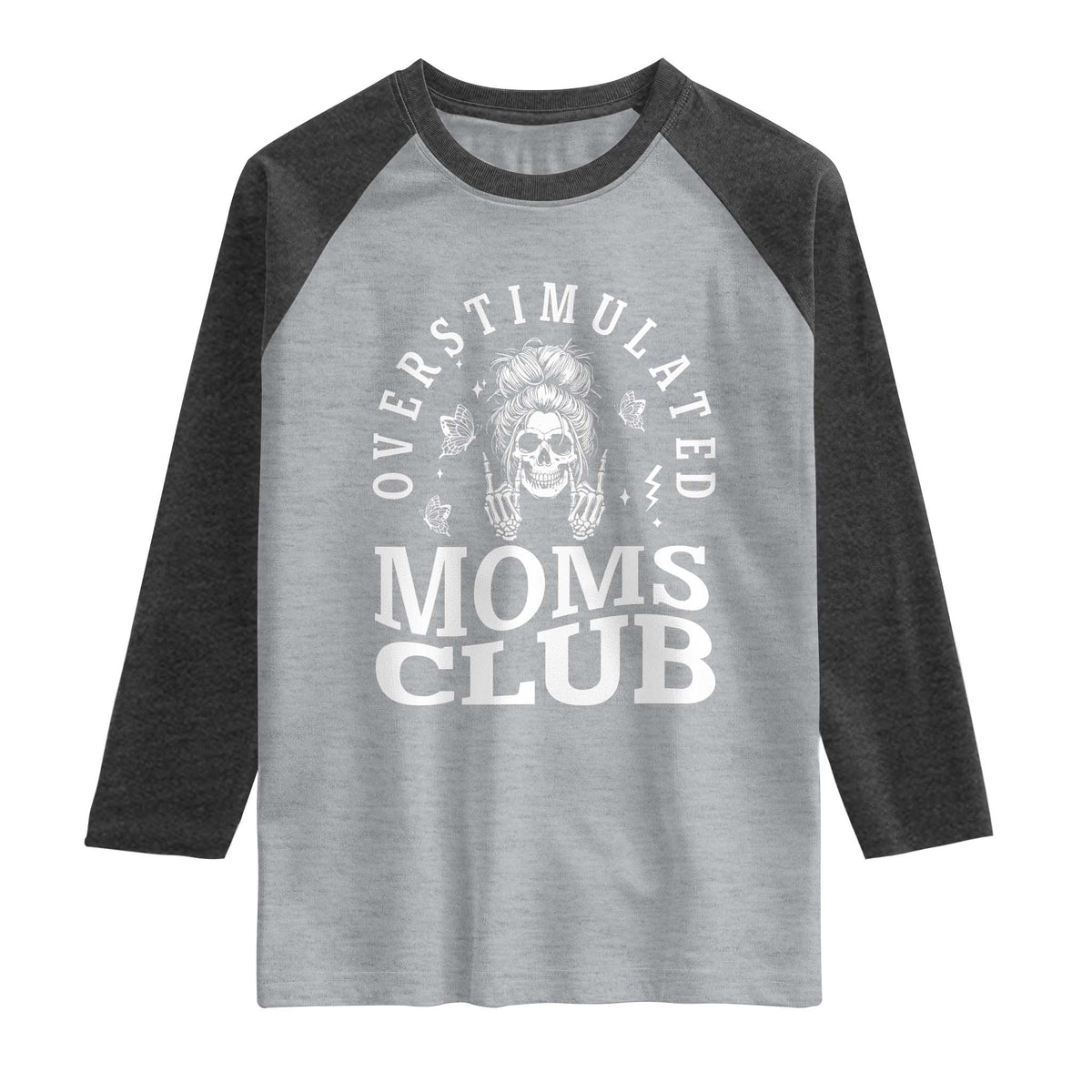 Overstimulated Moms Club Raglan Shirt Funny Skeleton Mom Mother's Day Gift