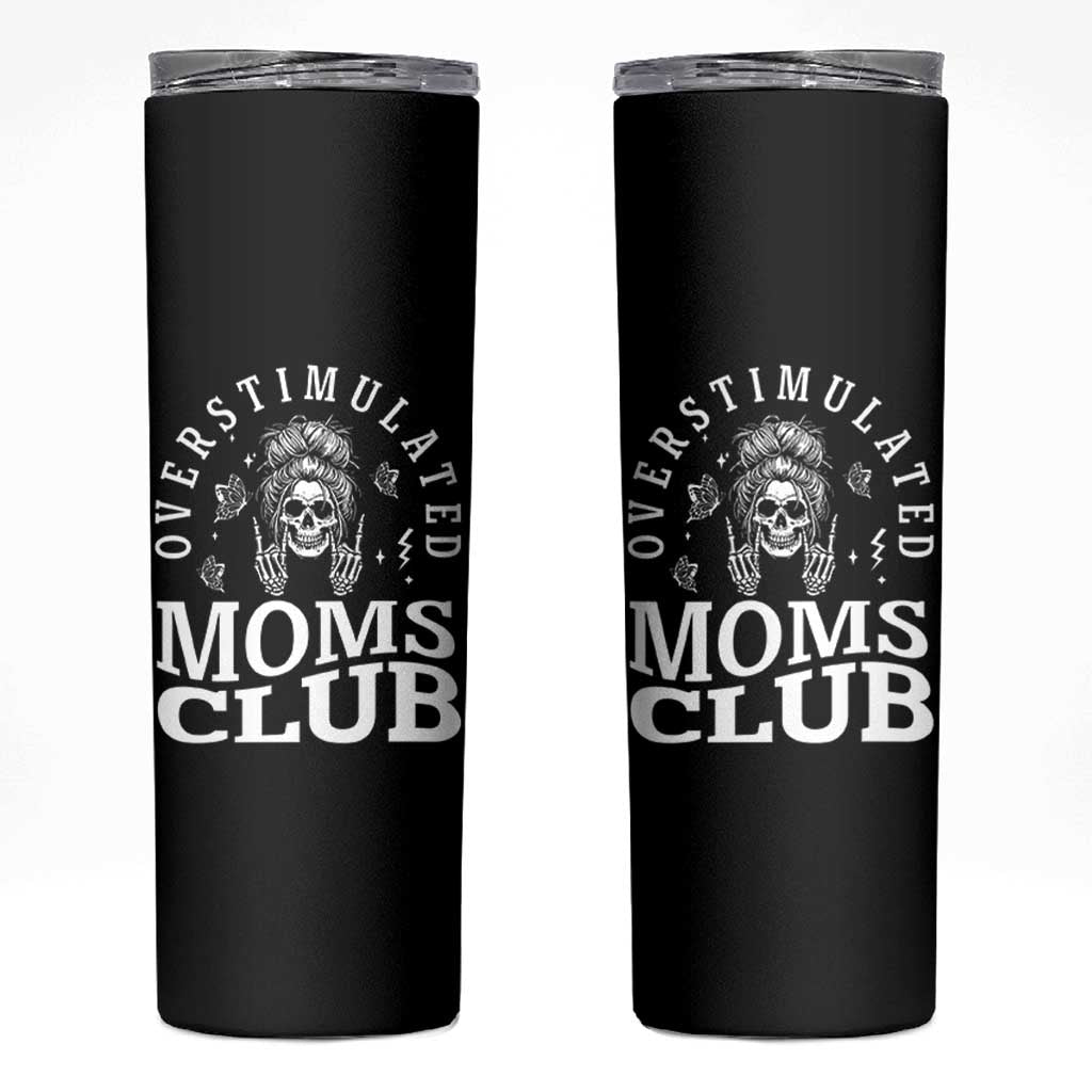 Overstimulated Moms Club Skinny Tumbler Funny Skeleton Mom Mother's Day Gift