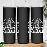 Overstimulated Moms Club Skinny Tumbler Funny Skeleton Mom Mother's Day Gift