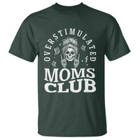 Overstimulated Moms Club T Shirt Funny Skeleton Mom Mother's Day Gift