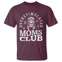 Overstimulated Moms Club T Shirt Funny Skeleton Mom Mother's Day Gift