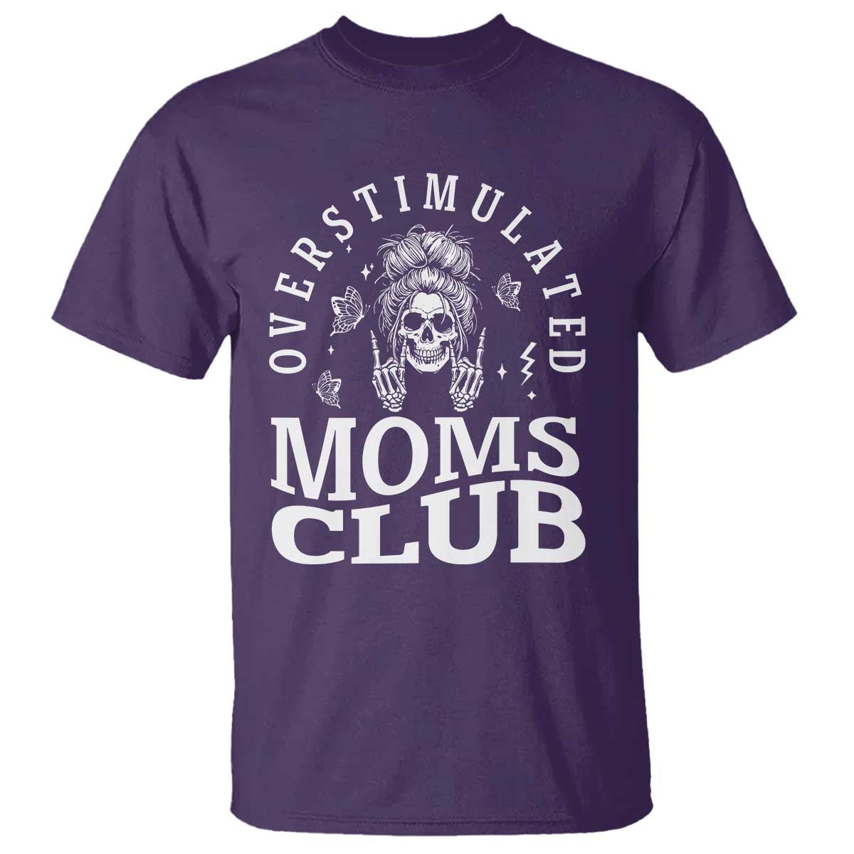 Overstimulated Moms Club T Shirt Funny Skeleton Mom Mother's Day Gift