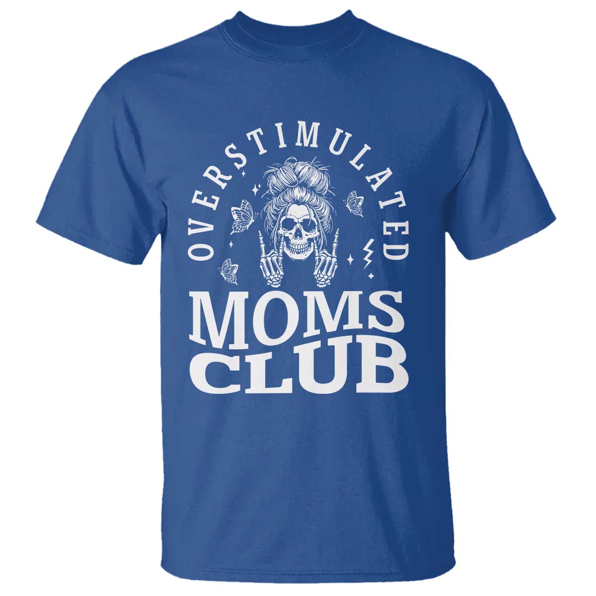 Overstimulated Moms Club T Shirt Funny Skeleton Mom Mother's Day Gift