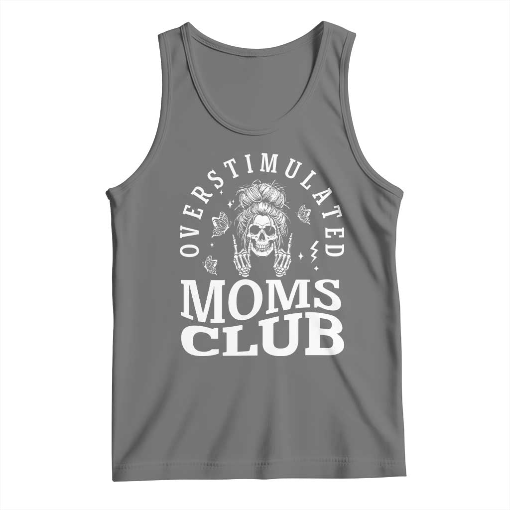 Overstimulated Moms Club Tank Top Funny Skeleton Mom Mother's Day Gift