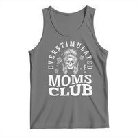 Overstimulated Moms Club Tank Top Funny Skeleton Mom Mother's Day Gift