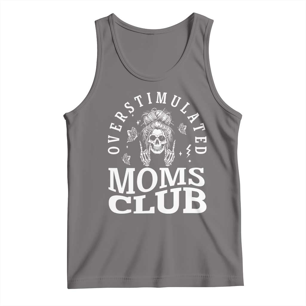 Overstimulated Moms Club Tank Top Funny Skeleton Mom Mother's Day Gift
