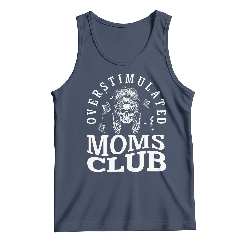 Overstimulated Moms Club Tank Top Funny Skeleton Mom Mother's Day Gift