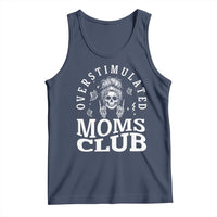 Overstimulated Moms Club Tank Top Funny Skeleton Mom Mother's Day Gift