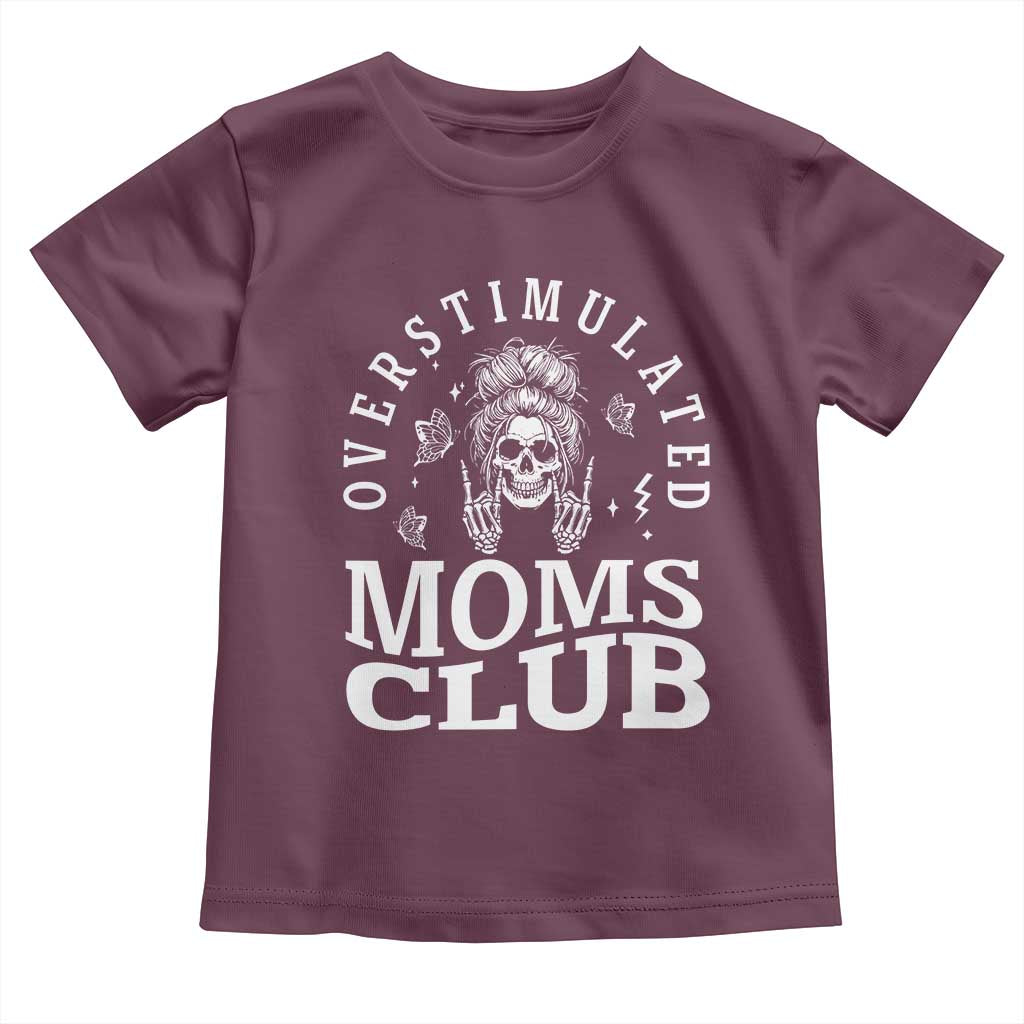 Overstimulated Moms Club Toddler T Shirt Funny Skeleton Mom Mother's Day Gift