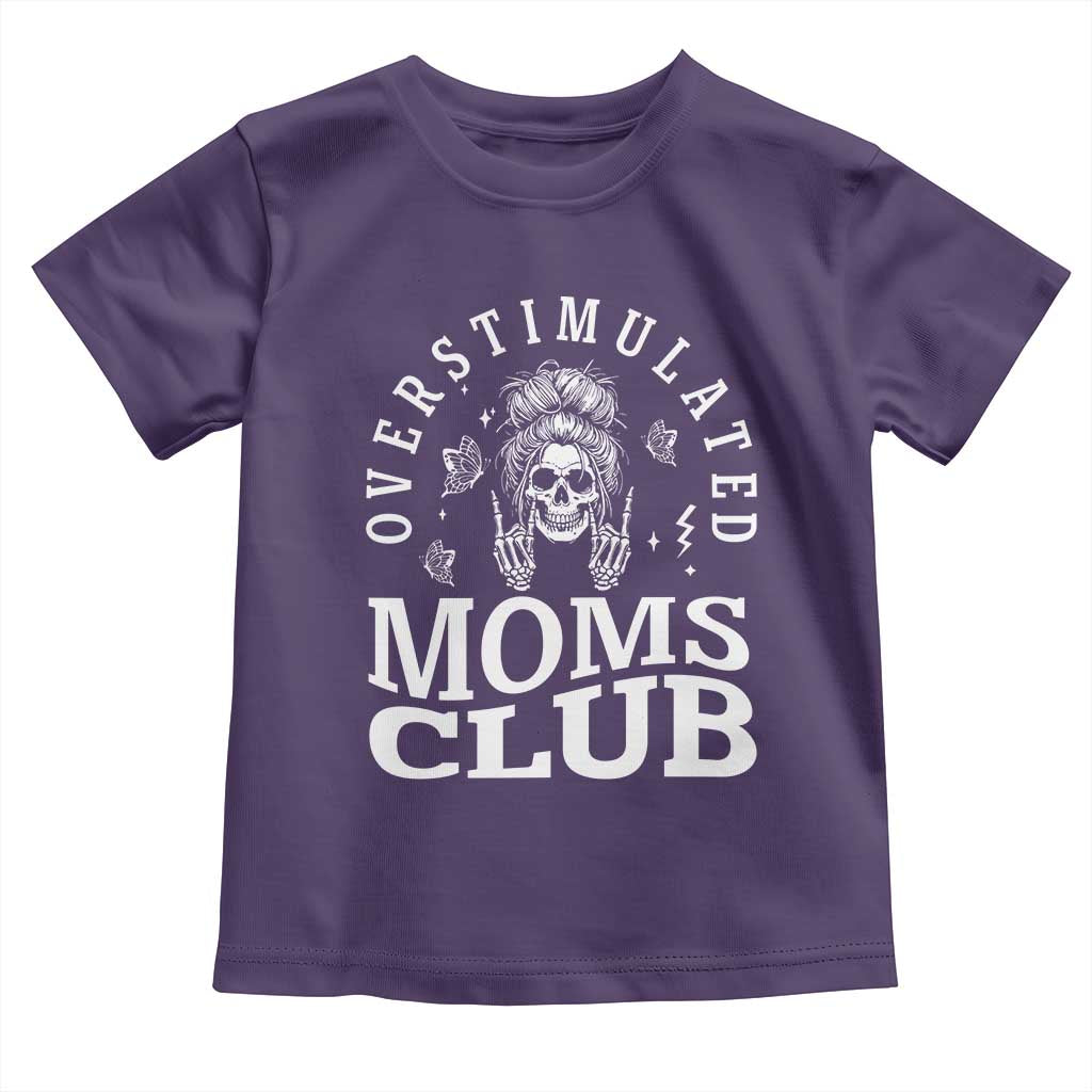 Overstimulated Moms Club Toddler T Shirt Funny Skeleton Mom Mother's Day Gift