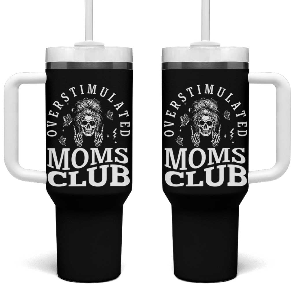 Overstimulated Moms Club Tumbler With Handle Funny Skeleton Mom Mother's Day Gift