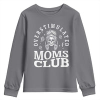Overstimulated Moms Club Youth Sweatshirt Funny Skeleton Mom Mother's Day Gift