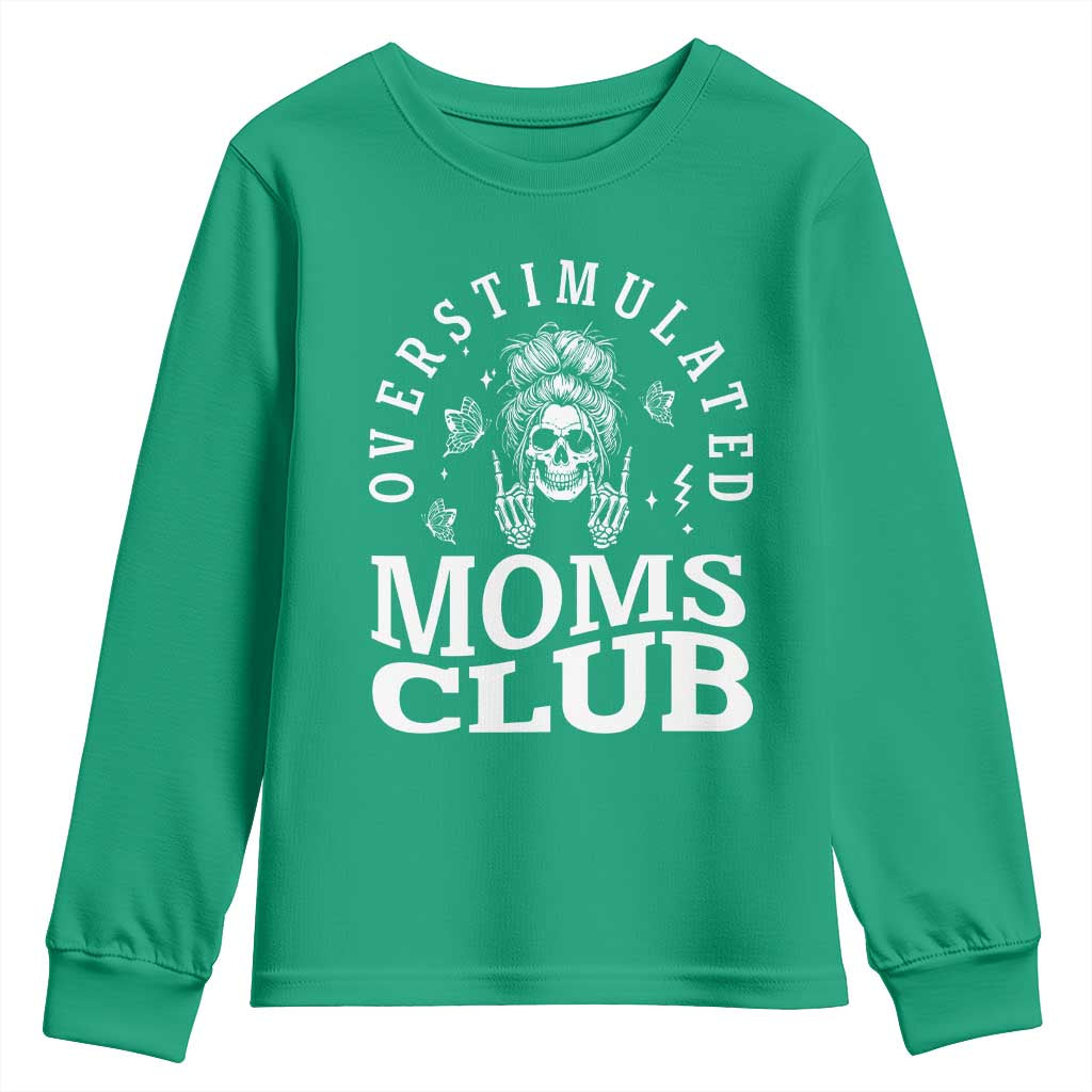 Overstimulated Moms Club Youth Sweatshirt Funny Skeleton Mom Mother's Day Gift