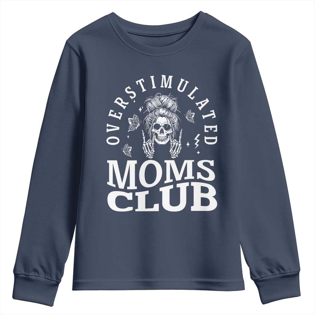 Overstimulated Moms Club Youth Sweatshirt Funny Skeleton Mom Mother's Day Gift