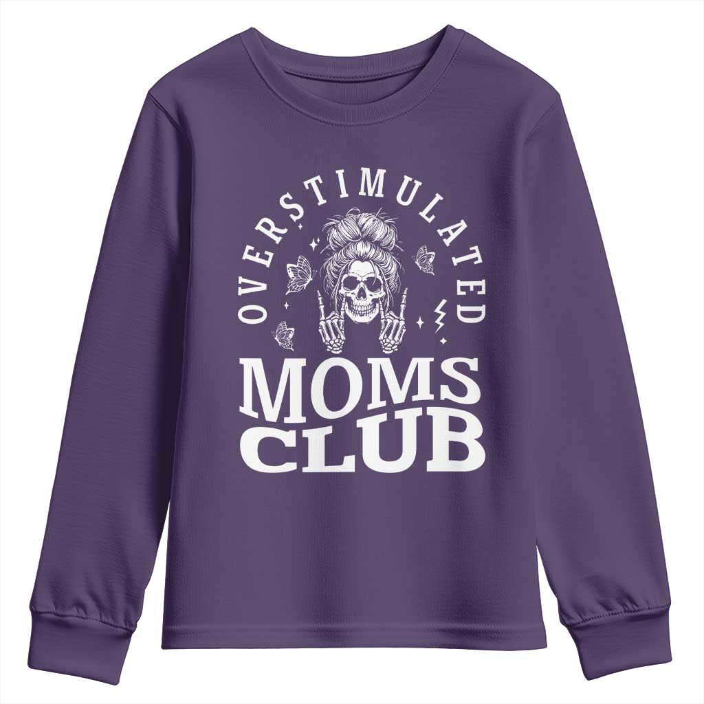 Overstimulated Moms Club Youth Sweatshirt Funny Skeleton Mom Mother's Day Gift