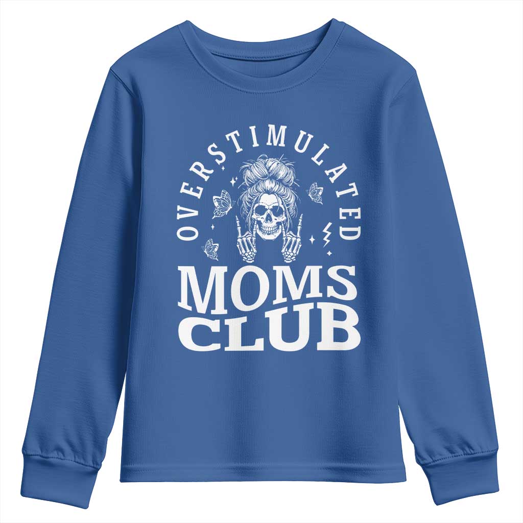 Overstimulated Moms Club Youth Sweatshirt Funny Skeleton Mom Mother's Day Gift