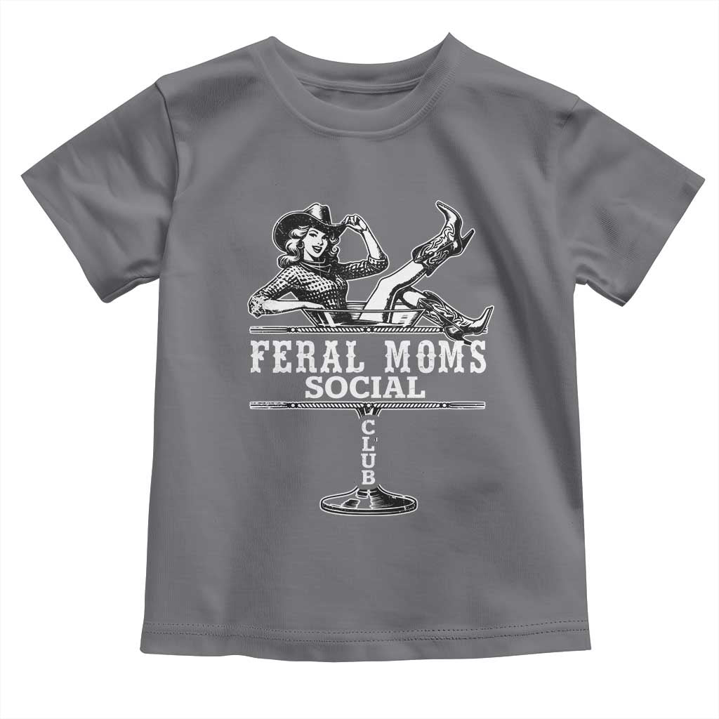 Feral Moms Social Club Toddler T Shirt Western Cowgirl Mom Mother’s Day Gift