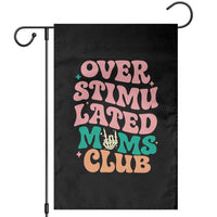 Overstimulated Moms Club Garden Flag Funny Mom Life Mother Day Gift