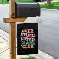 Overstimulated Moms Club Garden Flag Funny Mom Life Mother Day Gift