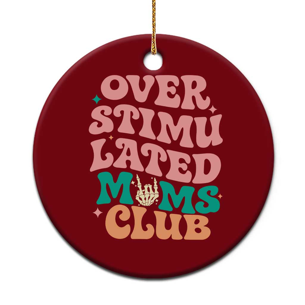 Overstimulated Moms Club Ceramic Ornament Funny Mom Life Mother Day Gift