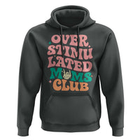 Overstimulated Moms Club Hoodie Funny Mom Life Mother Day Gift