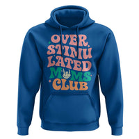 Overstimulated Moms Club Hoodie Funny Mom Life Mother Day Gift