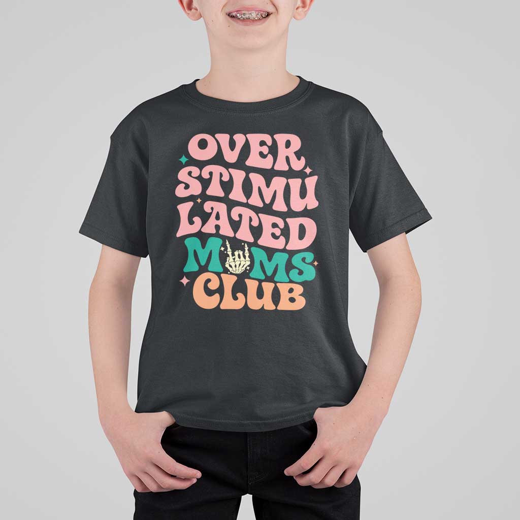 Overstimulated Moms Club T Shirt For Kid Funny Mom Life Mother Day Gift