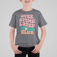 Overstimulated Moms Club T Shirt For Kid Funny Mom Life Mother Day Gift