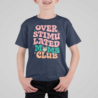 Overstimulated Moms Club T Shirt For Kid Funny Mom Life Mother Day Gift