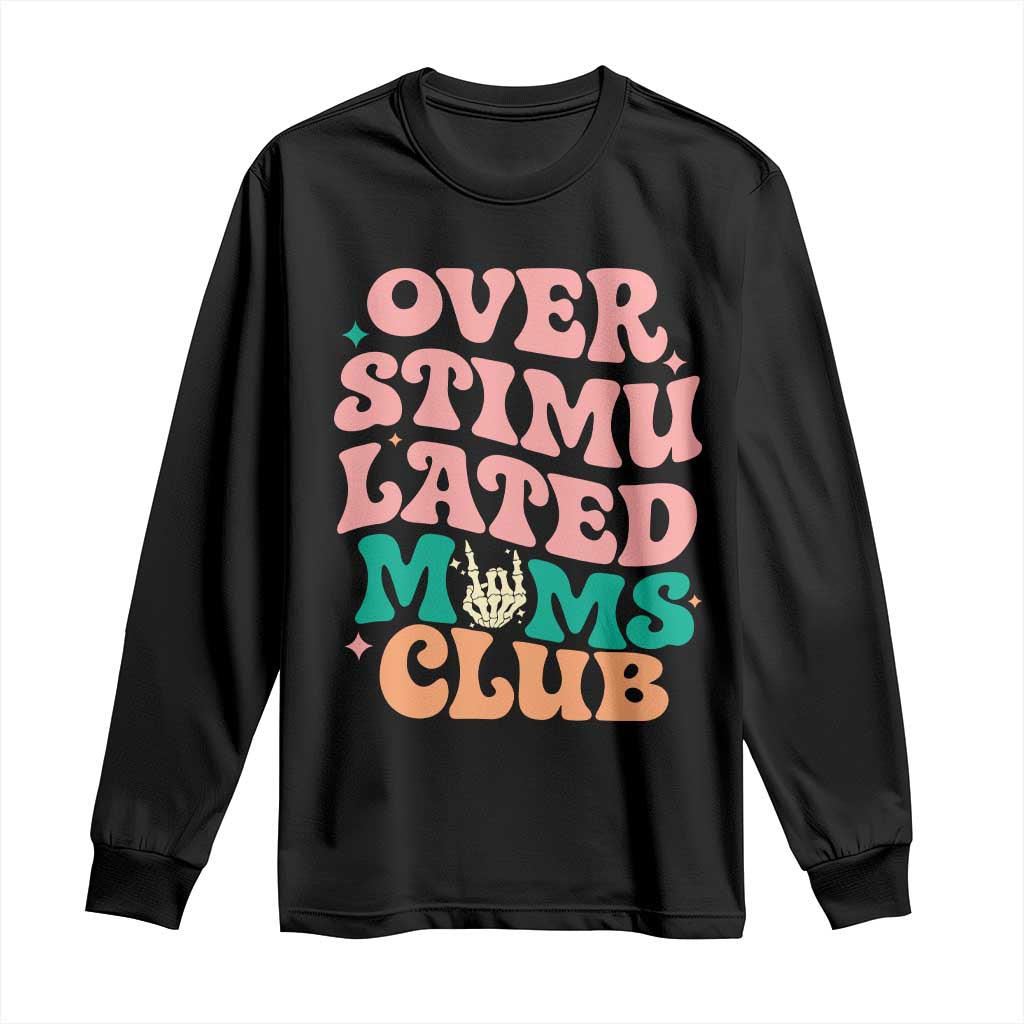 Overstimulated Moms Club Long Sleeve Shirt Funny Mom Life Mother Day Gift