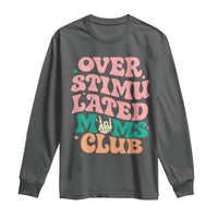 Overstimulated Moms Club Long Sleeve Shirt Funny Mom Life Mother Day Gift