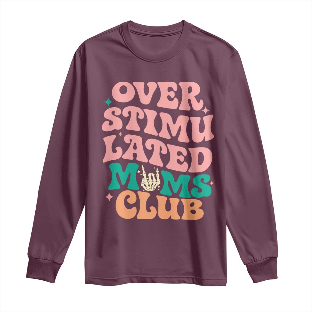 Overstimulated Moms Club Long Sleeve Shirt Funny Mom Life Mother Day Gift
