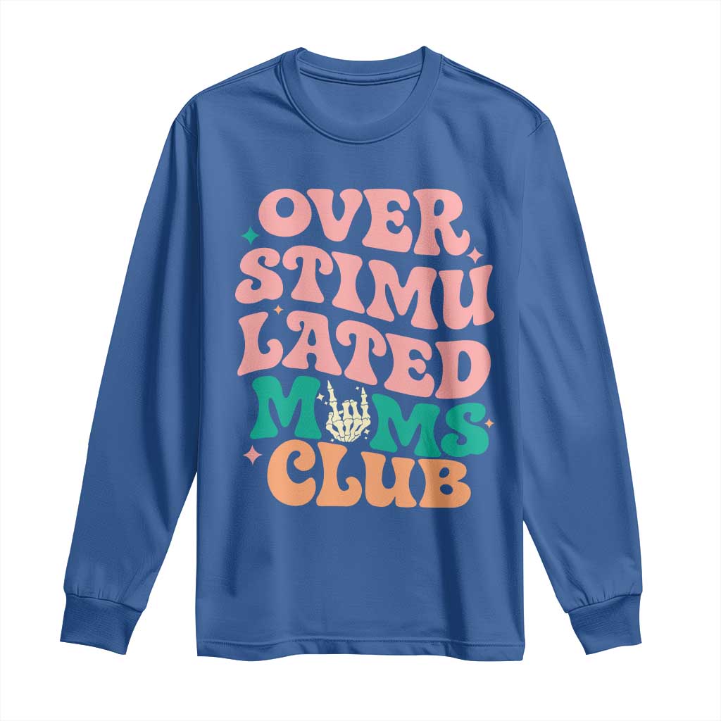 Overstimulated Moms Club Long Sleeve Shirt Funny Mom Life Mother Day Gift
