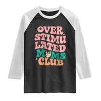 Overstimulated Moms Club Raglan Shirt Funny Mom Life Mother Day Gift