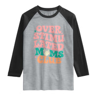 Overstimulated Moms Club Raglan Shirt Funny Mom Life Mother Day Gift