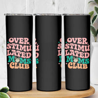 Overstimulated Moms Club Skinny Tumbler Funny Mom Life Mother Day Gift