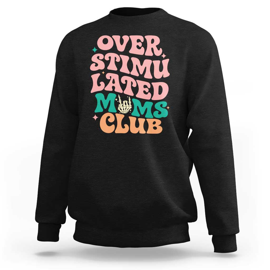 Overstimulated Moms Club Sweatshirt Funny Mom Life Mother Day Gift