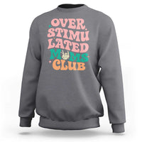 Overstimulated Moms Club Sweatshirt Funny Mom Life Mother Day Gift