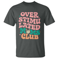 Overstimulated Moms Club T Shirt Funny Mom Life Mother Day Gift