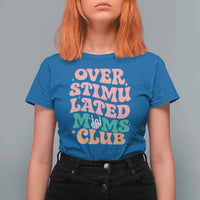 Overstimulated Moms Club T Shirt For Women Funny Mom Life Mother Day Gift